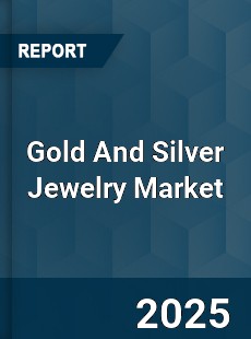 Global Gold And Silver Jewelry Market