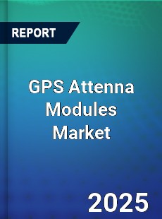 GPS Attenna Modules Global and China Top Players Market