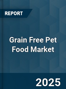 COVID 19 Outbreak Global Grain Free Pet Food Industry