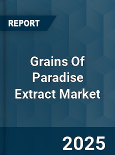 COVID 19 Outbreak Global Grains Of Paradise Extract Industry