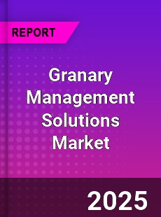Granary Management Solutions Market