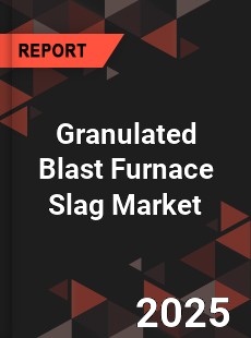Global Granulated Blast Furnace Slag Market