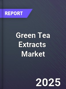 Global and China Green Tea Extracts Dynamic Monitoring and Future Investment Report