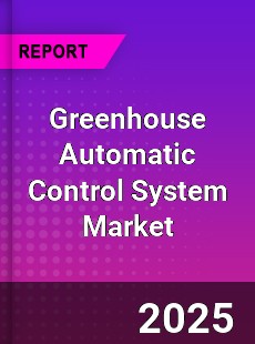 Greenhouse Automatic Control System Market