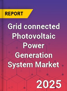 Grid connected Photovoltaic Power Generation System Market