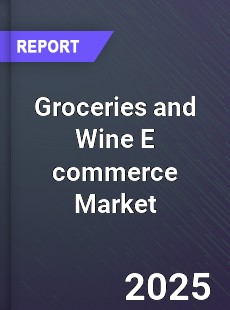 COVID 19 Outbreak Global Groceries and Wine E commerce Industry