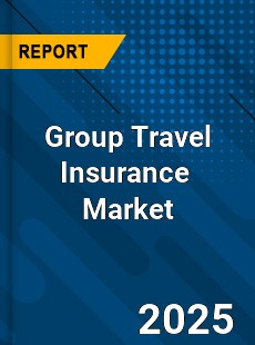 Global Group Travel Insurance Market