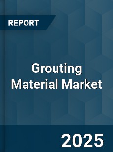 COVID 19 Outbreak Global Grouting Material Industry