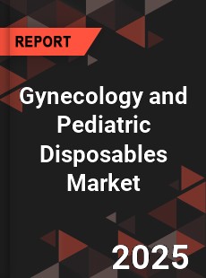 Gynecology and Pediatric Disposables Market