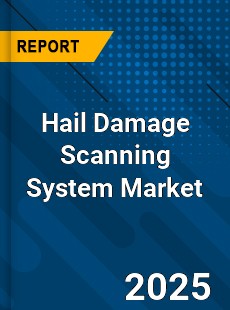 Hail Damage Scanning System Market