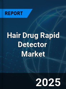 Global Hair Drug Rapid Detector Industry