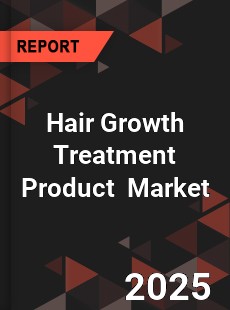 Global Hair Growth Treatment Product Professional Survey Report