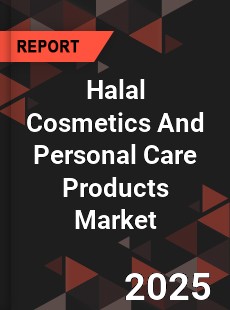Global Halal Cosmetics And Personal Care Products Market