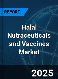 Global Halal Nutraceuticals and Vaccines Market