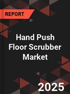 Hand Push Floor Scrubber Market