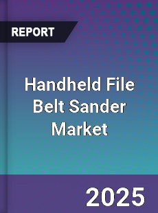 Handheld File Belt Sander Market