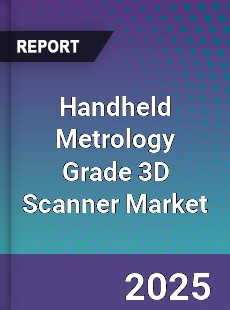 Handheld Metrology Grade 3D Scanner Market