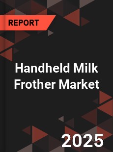 Handheld Milk Frother Market