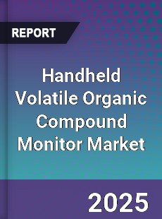 Handheld Volatile Organic Compound Monitor Global Market