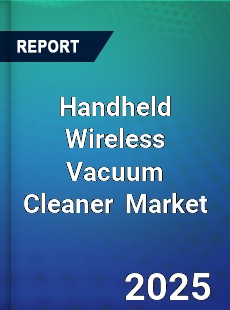 Global Handhold Wireless Vacuum Cleaner Outlook