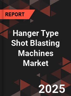 COVID 19 Outbreak Global Hanger Type Shot Blasting Machines Industry