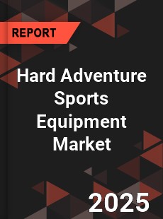 Global Hard Adventure Sports Equipment Market