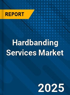 Hardbanding Services Market