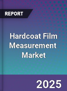 Global Hardcoat Film Measurement Industry