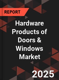 Global Hardware Products of Doors amp Windows Market