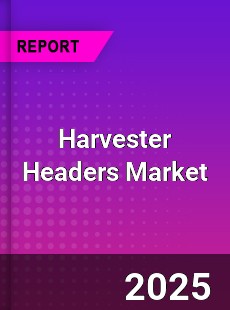 Harvester Headers Global and China Top Players Market
