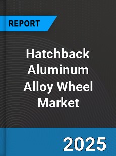 Global Hatchback Aluminum Alloy Wheel Market