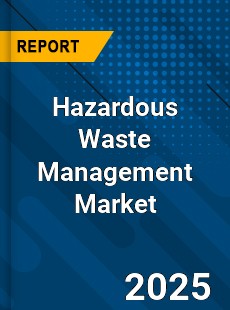 Global Hazardous Waste Management Market