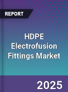 HDPE Electrofusion Fittings Market