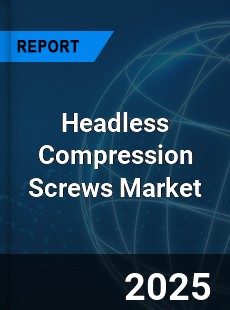 Headless Compression Screws Market