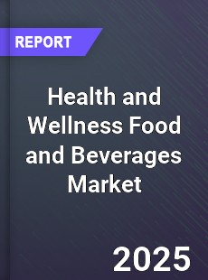 Global Health and Wellness Food and Beverages Market