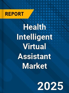 Health Intelligent Virtual Assistant Market
