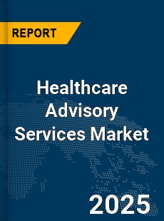 COVID 19 Outbreak Global Healthcare Advisory Services Industry