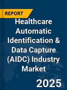 COVID 19 Outbreak Global Healthcare Automatic Identification amp Data Capture Industry