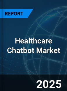 Healthcare Chatbot Market