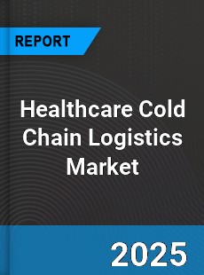 COVID 19 Outbreak Global Healthcare Cold Chain Logistics Industry