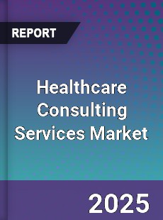 Global Healthcare Consulting Services Market