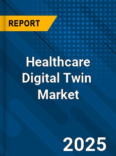 Global Healthcare Digital Twin Industry