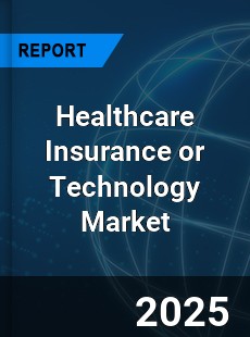 Global Healthcare Insurance or Technology Market