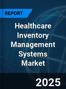 Global Healthcare Inventory Management Systems Market