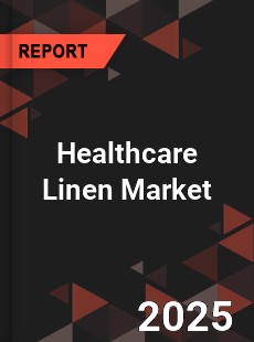 COVID 19 Outbreak Global Healthcare Linen Industry