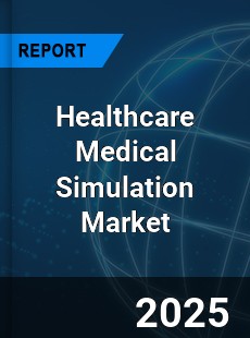 Healthcare Medical Simulation Market