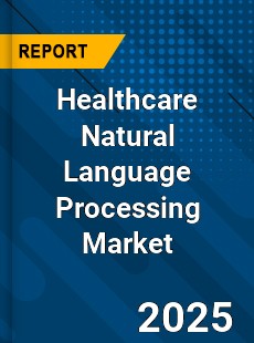 Global Healthcare Natural Language Processing Market