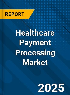 Healthcare Payment Processing Global and China Top Players Market