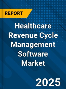 COVID 19 Outbreak Global Healthcare Revenue Cycle Management Software Industry