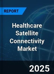Global Healthcare Satellite Connectivity Market